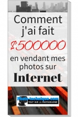 Comment jai fait un demi-million en vendant mes photos sur internet.
